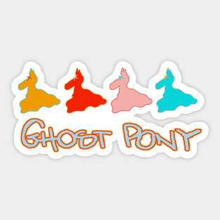 Ghost Pony Get In Line Sticker